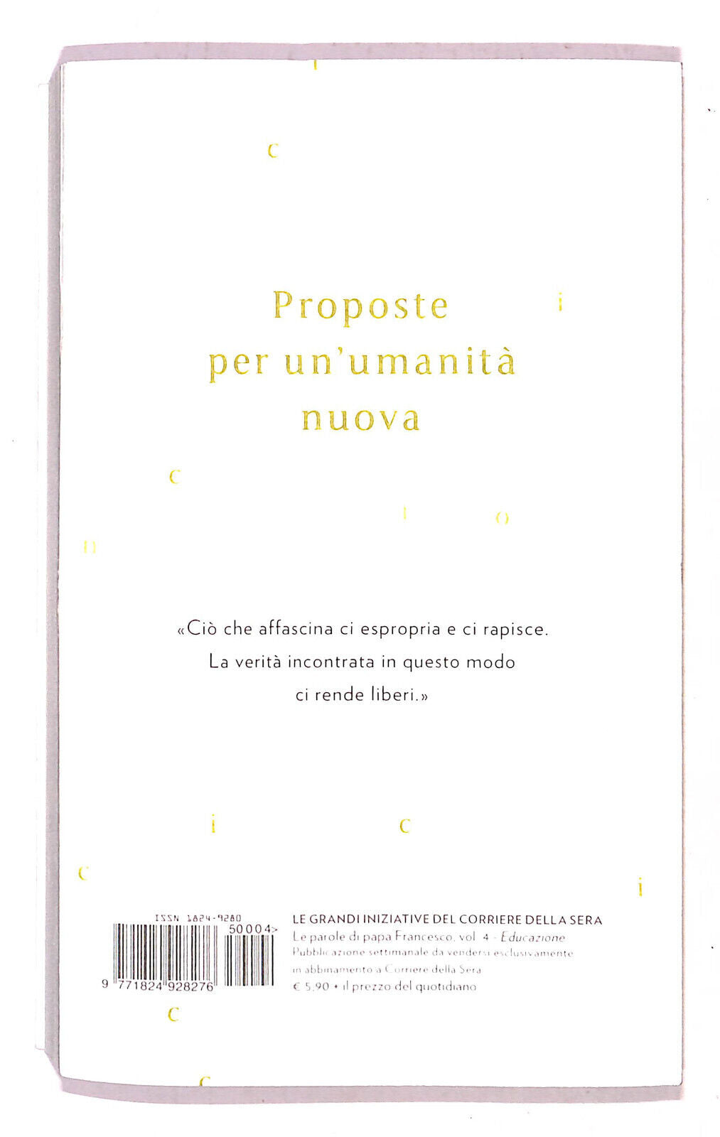 EBOND Le Parole Di Papa Francesco Educazione N. 4 Cor. Della Sera Libro LI021458