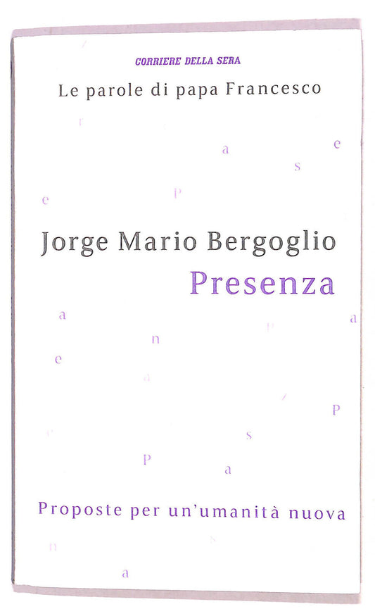 EBOND Le Parole Di Papa Francesco Presenza N. 17 Cor. Della Sera Libro LI021459