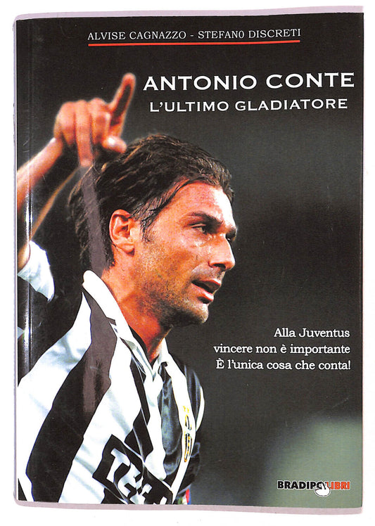 EBOND Antonio Conte L'ultimo Gladiatore Di A Cagnazzo e S Discreti Libro LI021507