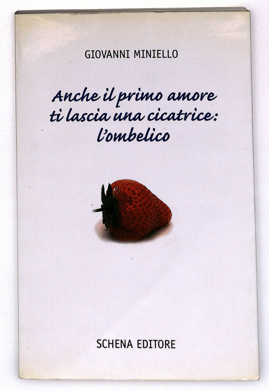 EBOND Anche Il Primo Amore Ti Lascia Una Cicatrice: L'ombelico Libro LI021616