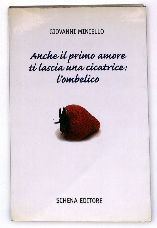 EBOND Anche Il Primo Amore Ti Lascia Una Cicatrice: L'ombelico Libro LI021616