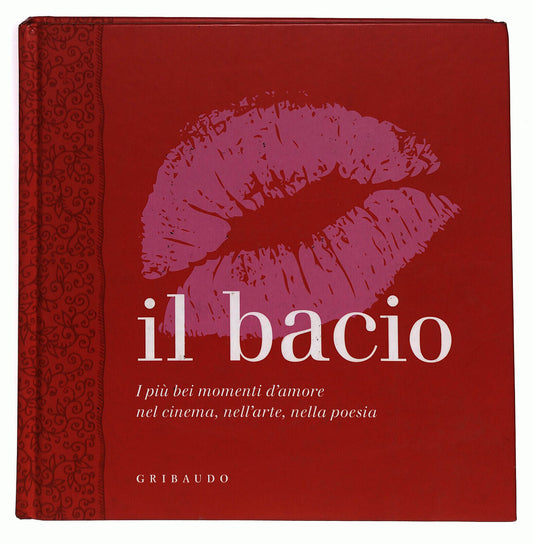 EBOND Il Bacio i Piu Bei Momenti D'amore... Gribaudo Editore Libro LI021617