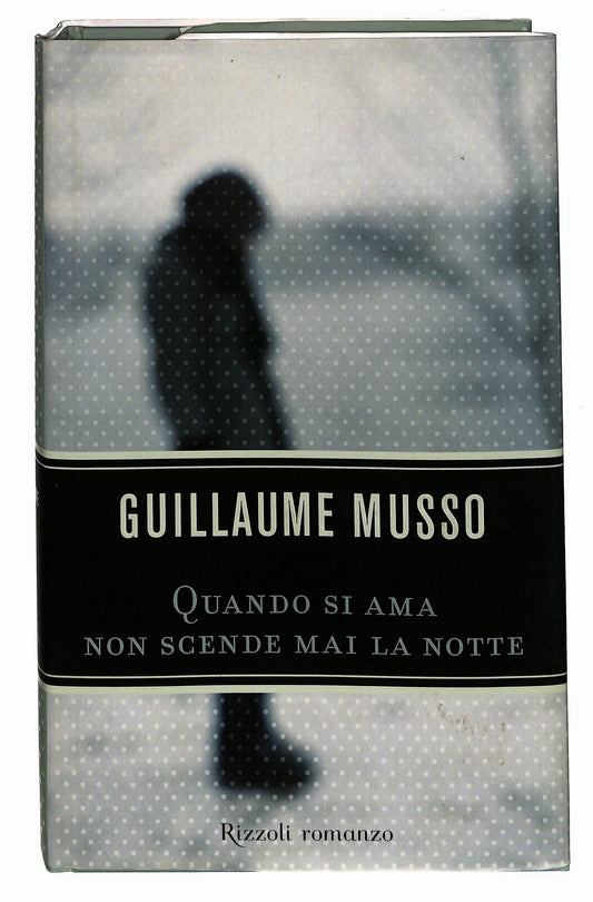 EBOND Quando Si Ama Non Scende Mai La Notte Di Guillaume Musso Libro LI021653