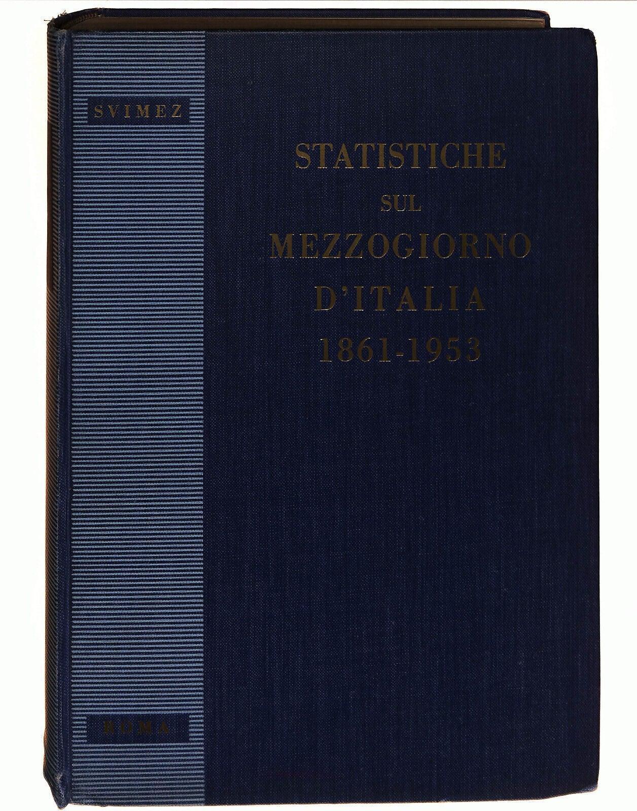 EBOND Statistiche Sul Mezzogiorno D'italia 1861-1953 Svimez 1954 Libro LI021802