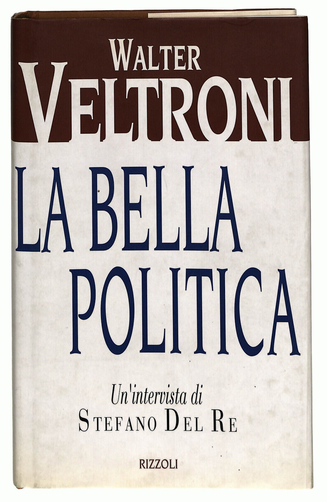 EBOND La Bella Politica Di Walter Veltroni Libro LI021859