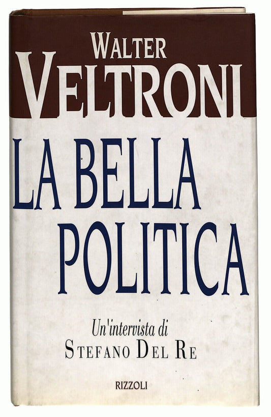 EBOND La Bella Politica Di Walter Veltroni Libro LI021859