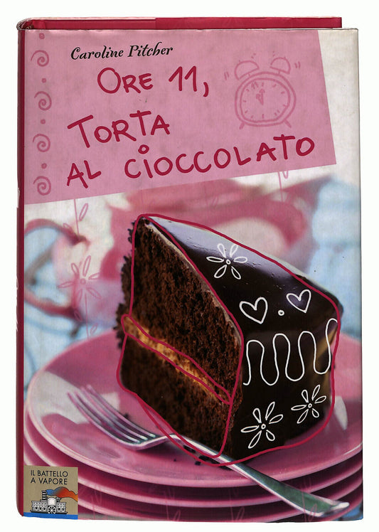 EBOND Ore 11, Torta Al Cioccolato Di Caroline Pitcher Libro LI021860
