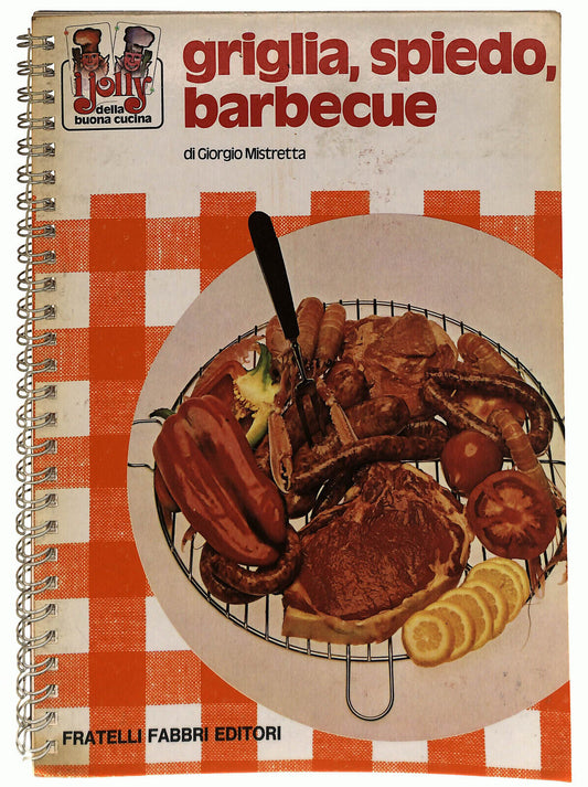 EBOND Griglia, Spiedo, Barbecue Di Giorgio Mistretta Fabbri Edit. Libro LI021915