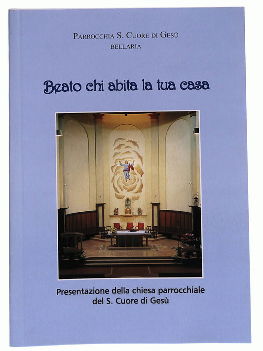 EBOND Beato Chi Abita La Tua Casa Parrocchia S. Cuore Di Gesu Libro LI022311