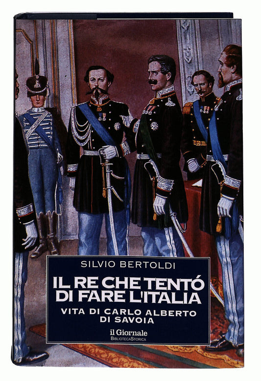 EBOND Biblioteca Storica Il Re Che Tento Di Fare L'italia Vol 7 Libro LI022611