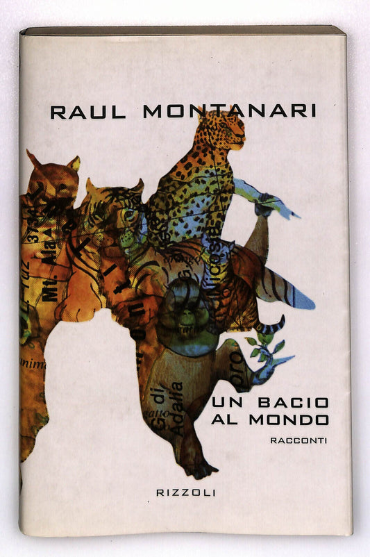 EBOND Un Bacio Al Mondo Di Raul Montanari Libro LI022811