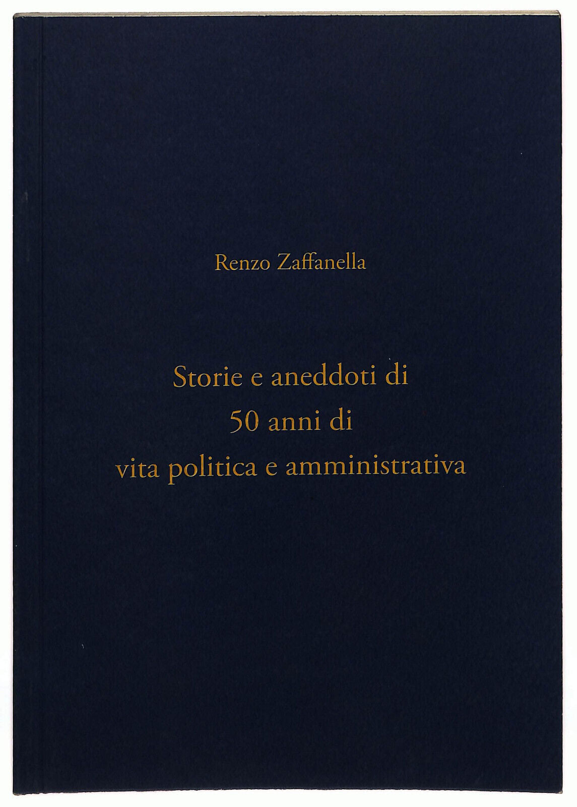 EBOND Storie e Aneddoti Di 50 Anni Di Vita Politica e Amministra. Libro LI022903