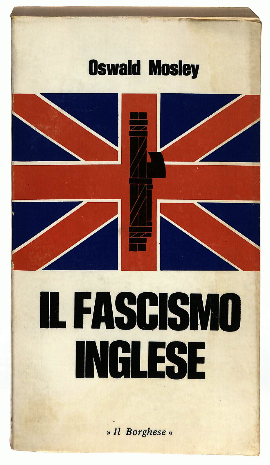 EBOND Il Fascismo Inglese Di Oswald Mosley 1973 Libro LI022910