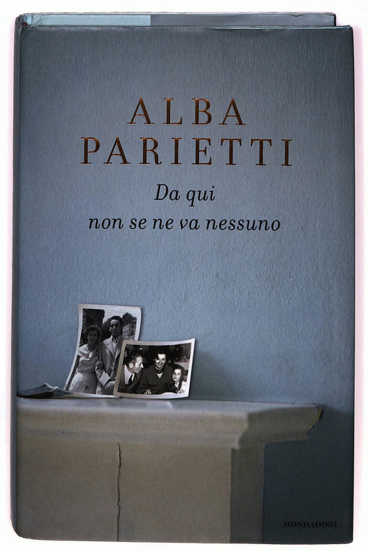 EBOND Da Qui Non Se Ne Va Nessuno Di Alba Parietti 2012 Libro LI022921