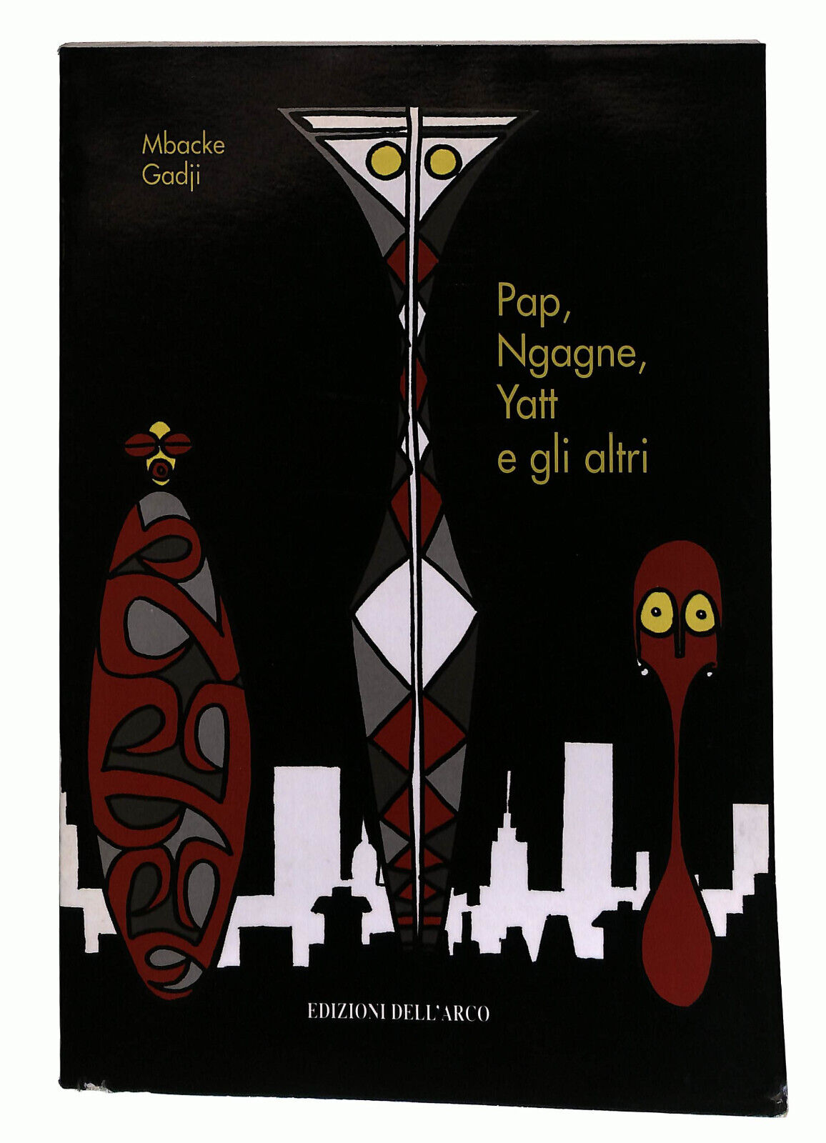 EBOND Pap Ngagne, Yatt e Gli Altri Di Mbacke Gadji Libro LI023204