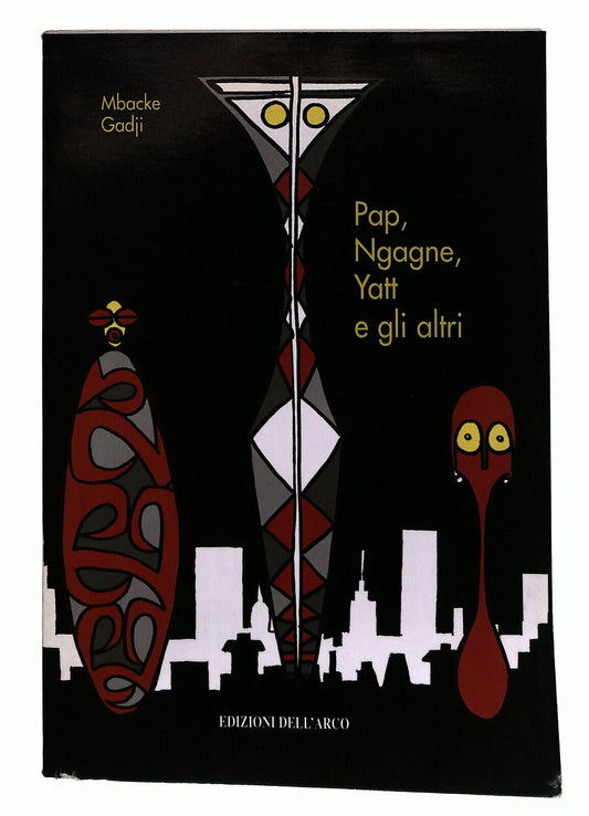 EBOND Pap Ngagne, Yatt e Gli Altri Di Mbacke Gadji Libro LI023204