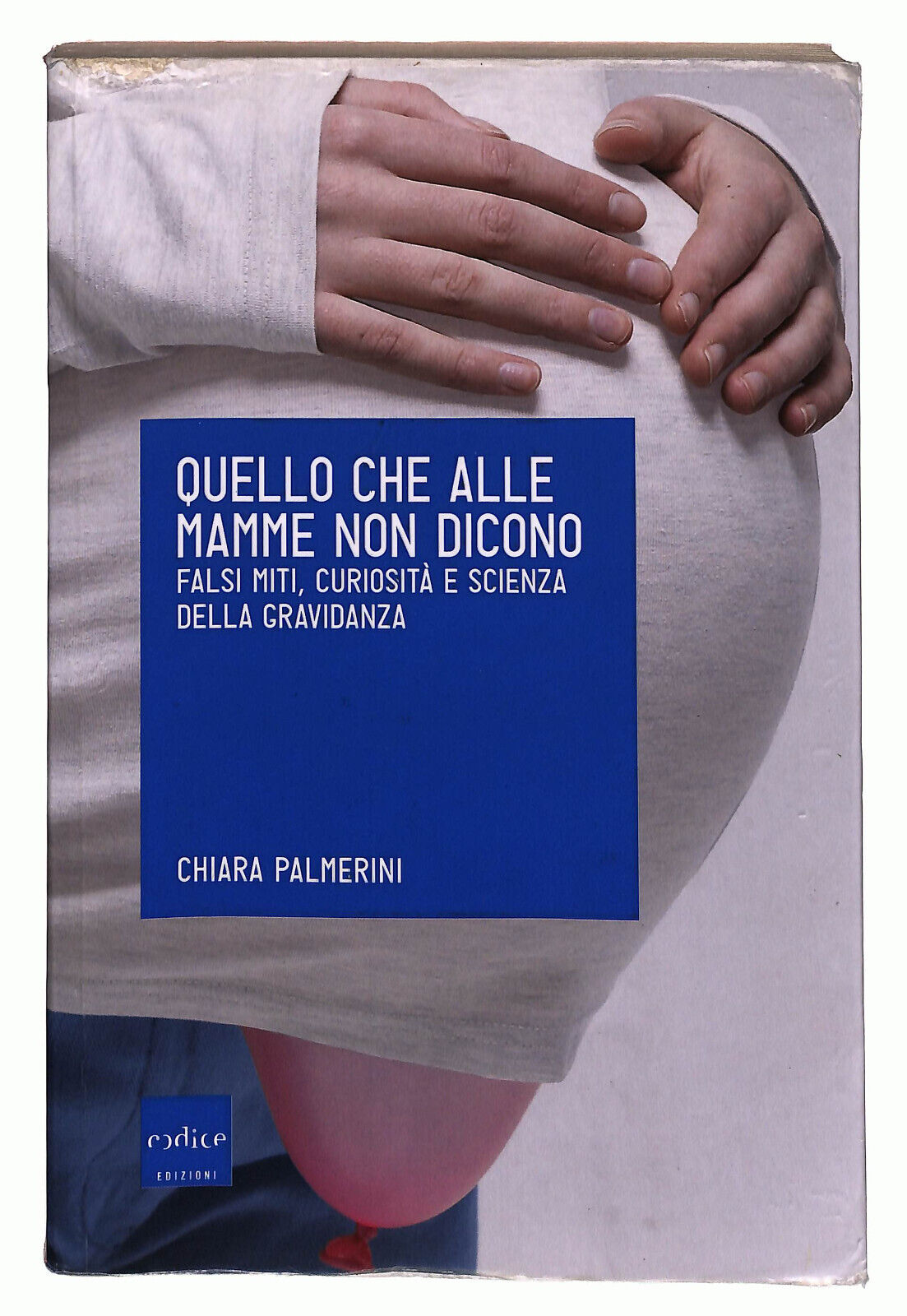 EBOND Quello Che Alle Mamme Non Dicono Di Chiara Palmerini Libro LI023210