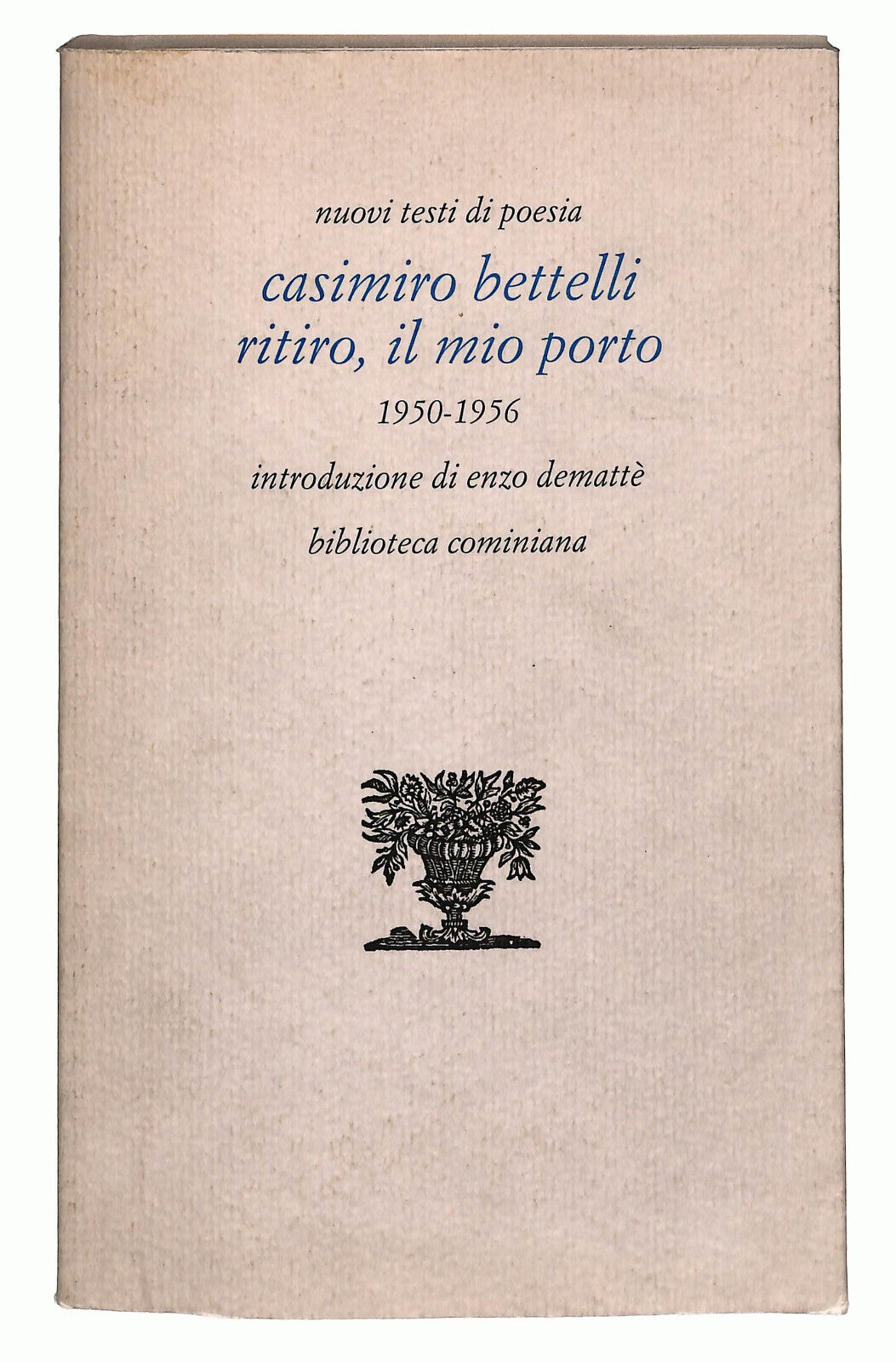 EBOND Ritiro Il Mio Porto Casimiro Bettelli 1950-1956 Libro LI023216