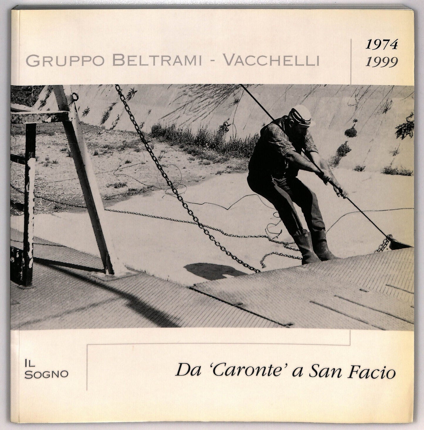 EBOND Il Sogno Da Caronte a San Facio 1974/1999 Beltrami Vacchelli Libro LI023501