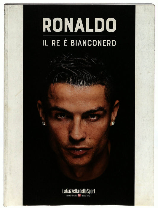 EBOND Ronaldo Il Re Bianconero La Gazzetta Della Sport Libro LI023503