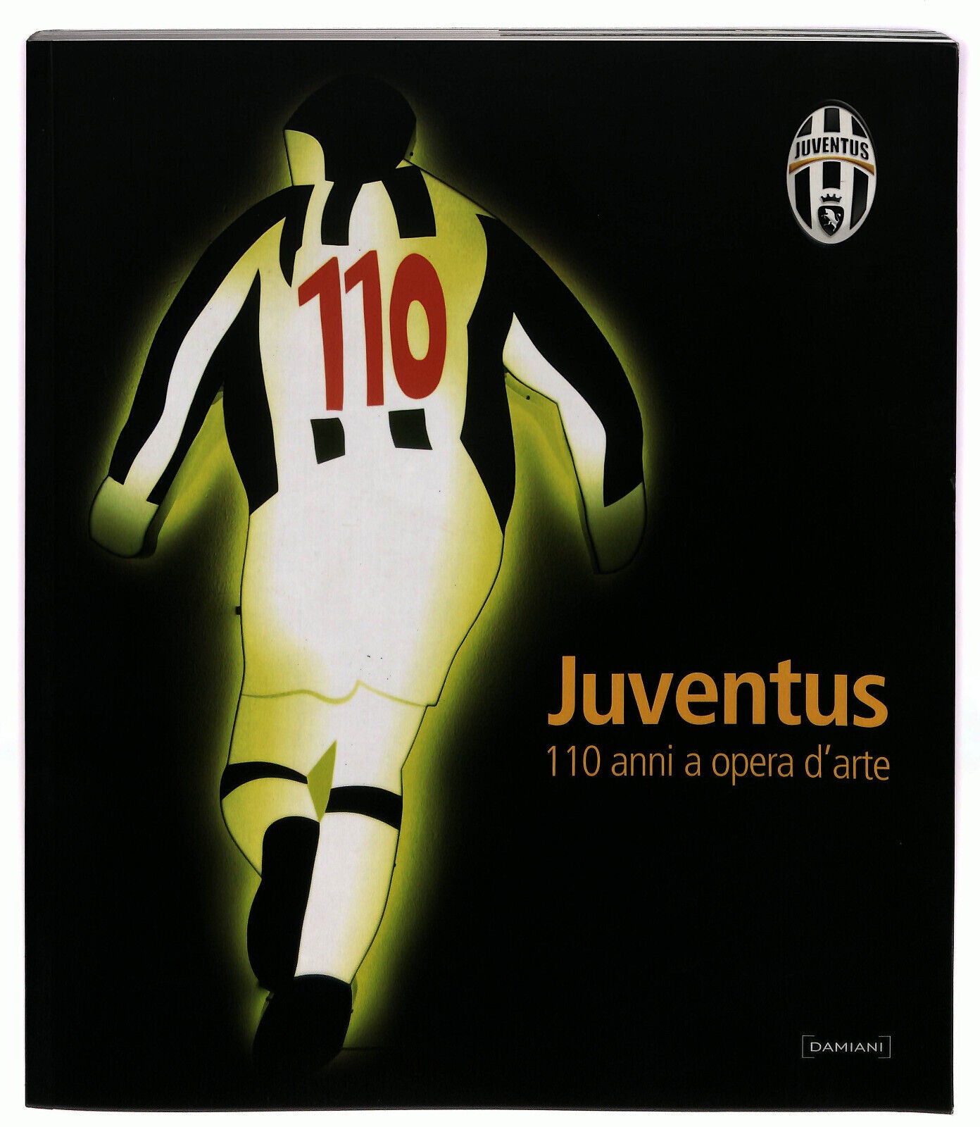 EBOND Juventus 110 Anni a Opera D'arte Damiani Editore Libro LI023654