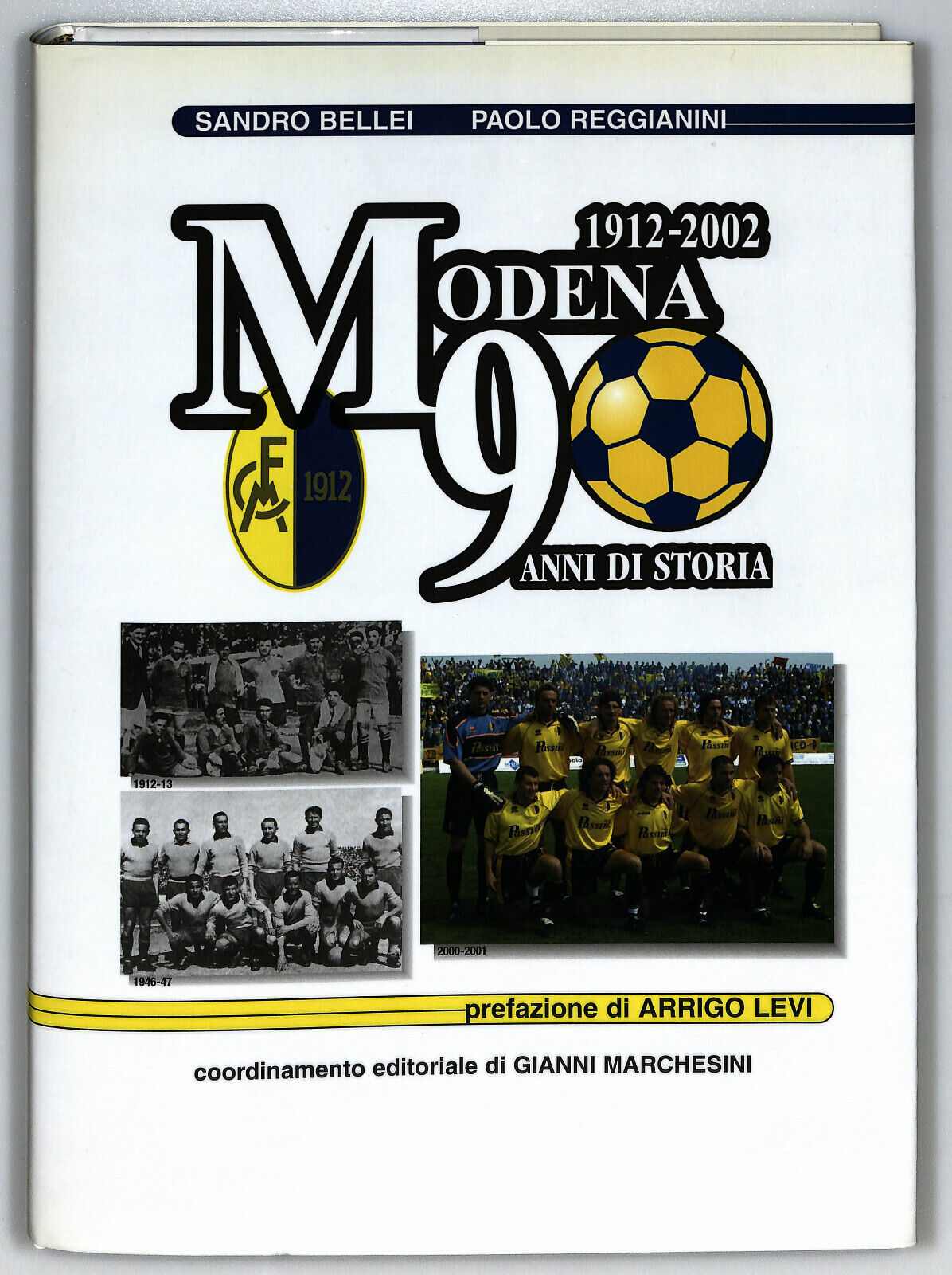 EBOND Modena 90 Anni Di Storia Dal 1912-2002 Di S. Bellei P. Regg. Libro LI023700
