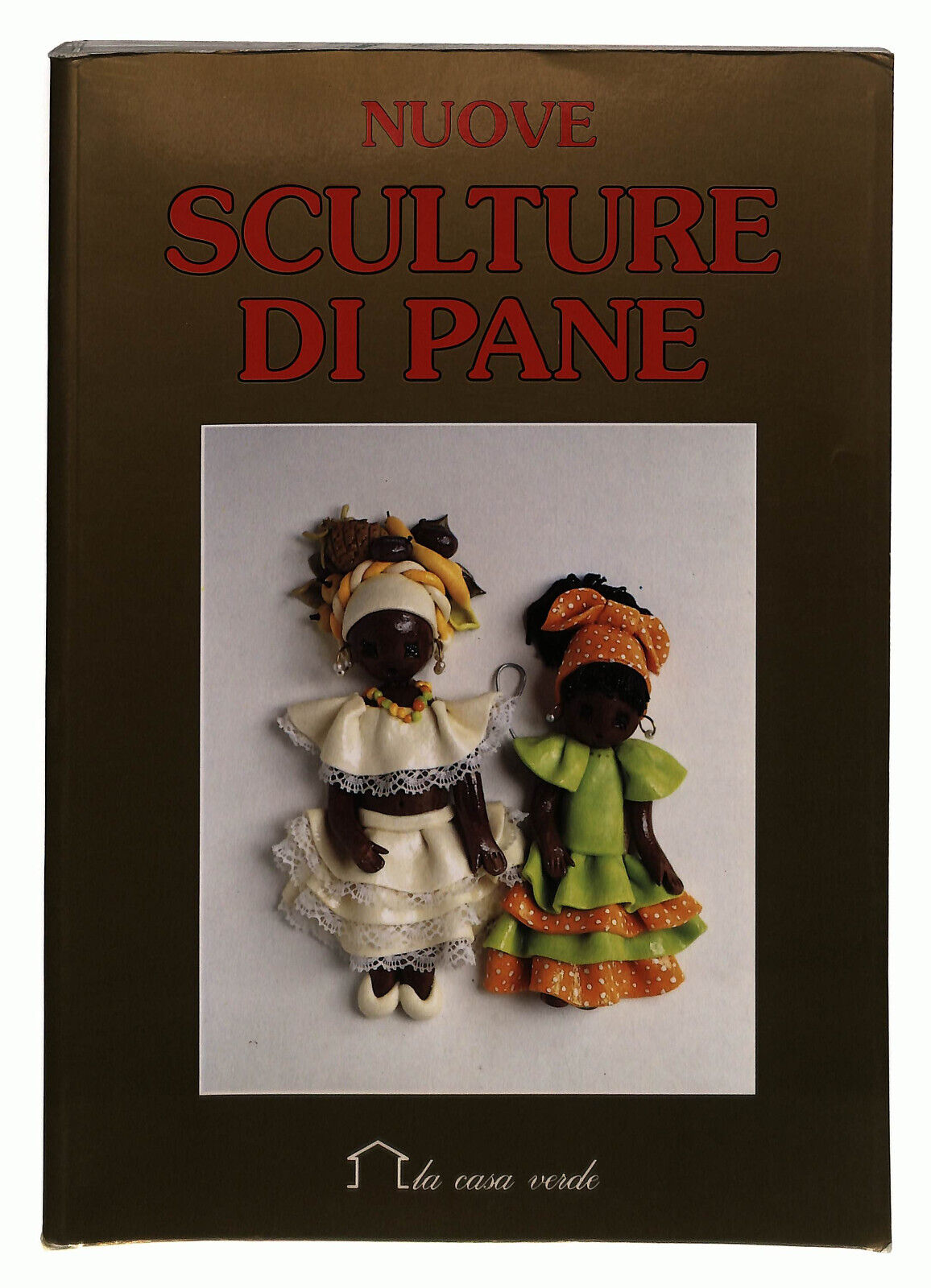 EBOND Nuove Sculture Di Pane La Casa Verde a Cura Di Renzo Zanoni Libro LI023903