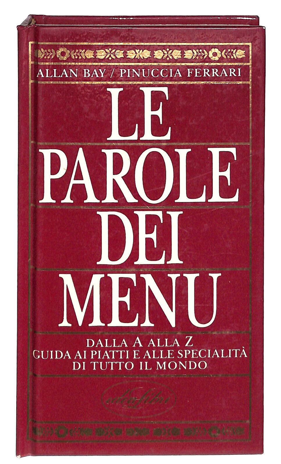EBOND Le Parole Dei Menu Di Allan Bay e Pinuccia Ferrari 1988 Libro LI023916