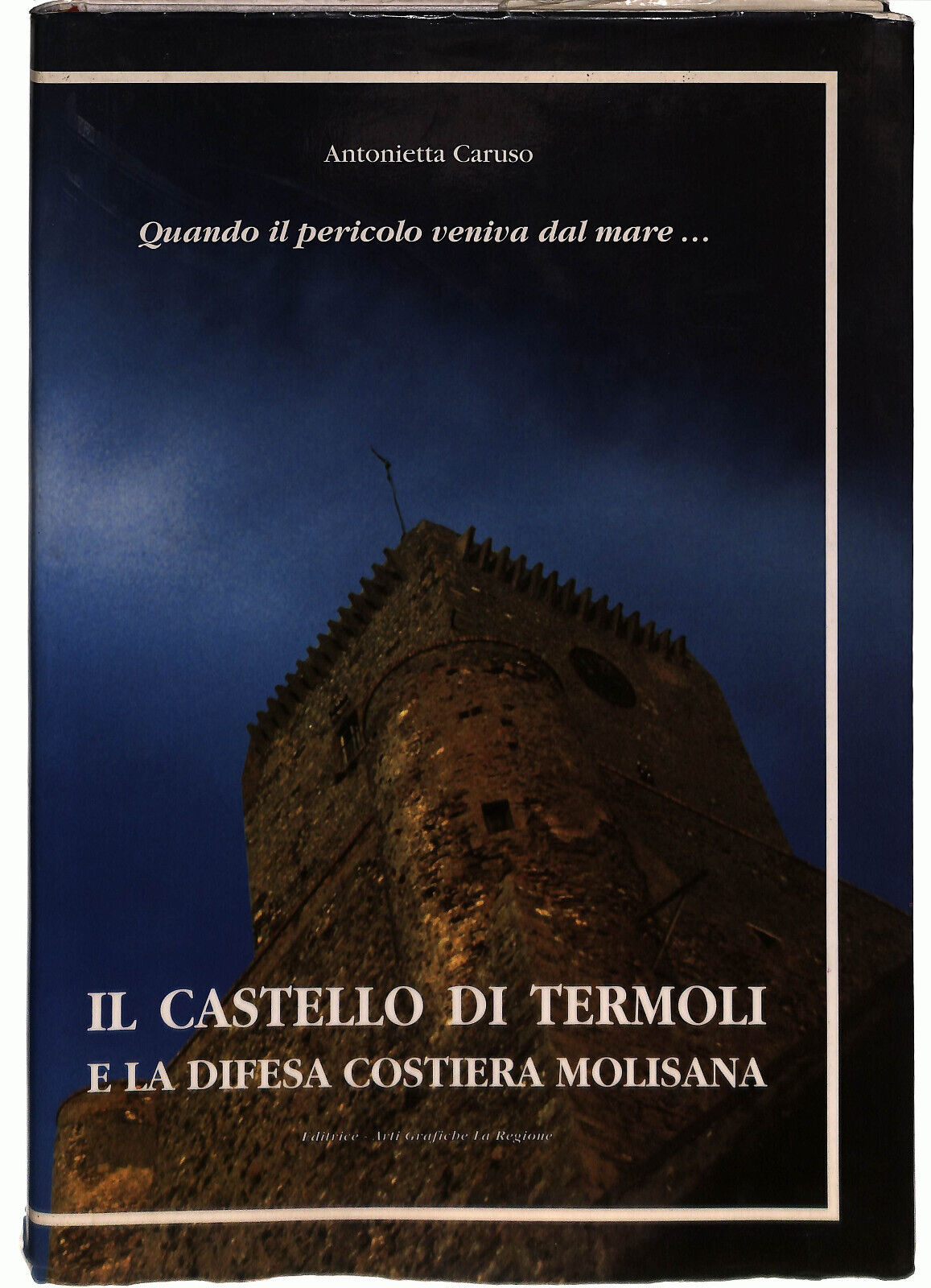 EBOND Il Castello Di Termoli e La Difesa Costiera Molisana Libro LI024262