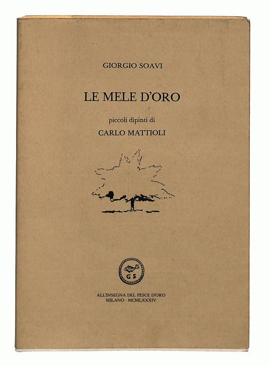 EBOND Le Mele D'oro Di Giorgio Soavi All'insegna Del Pesce D'oro Libro LI024457