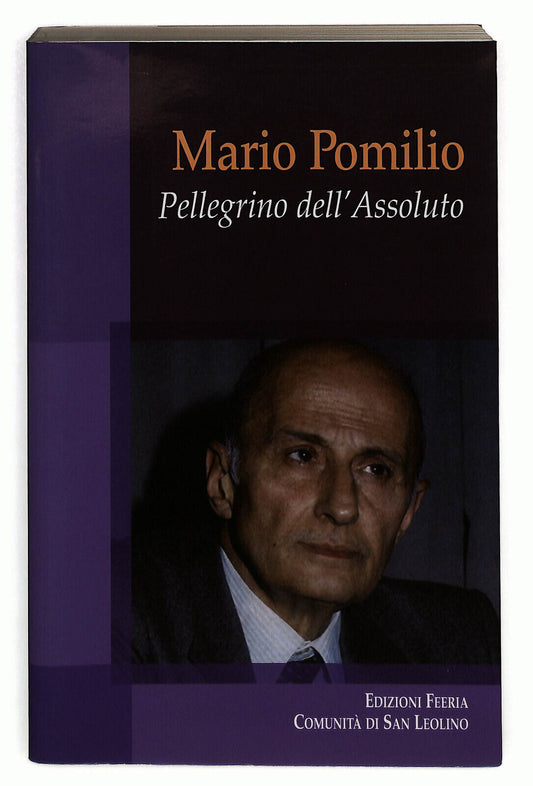 EBOND Pellegrino Dell'assoluto Di Mario Pomilio Feeria Ed. 2010 Libro LI024511