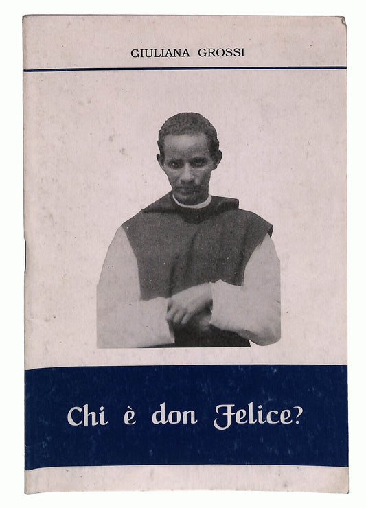 EBOND Chi e Don Felice? Di Giuliana Grossi Libro LI024760