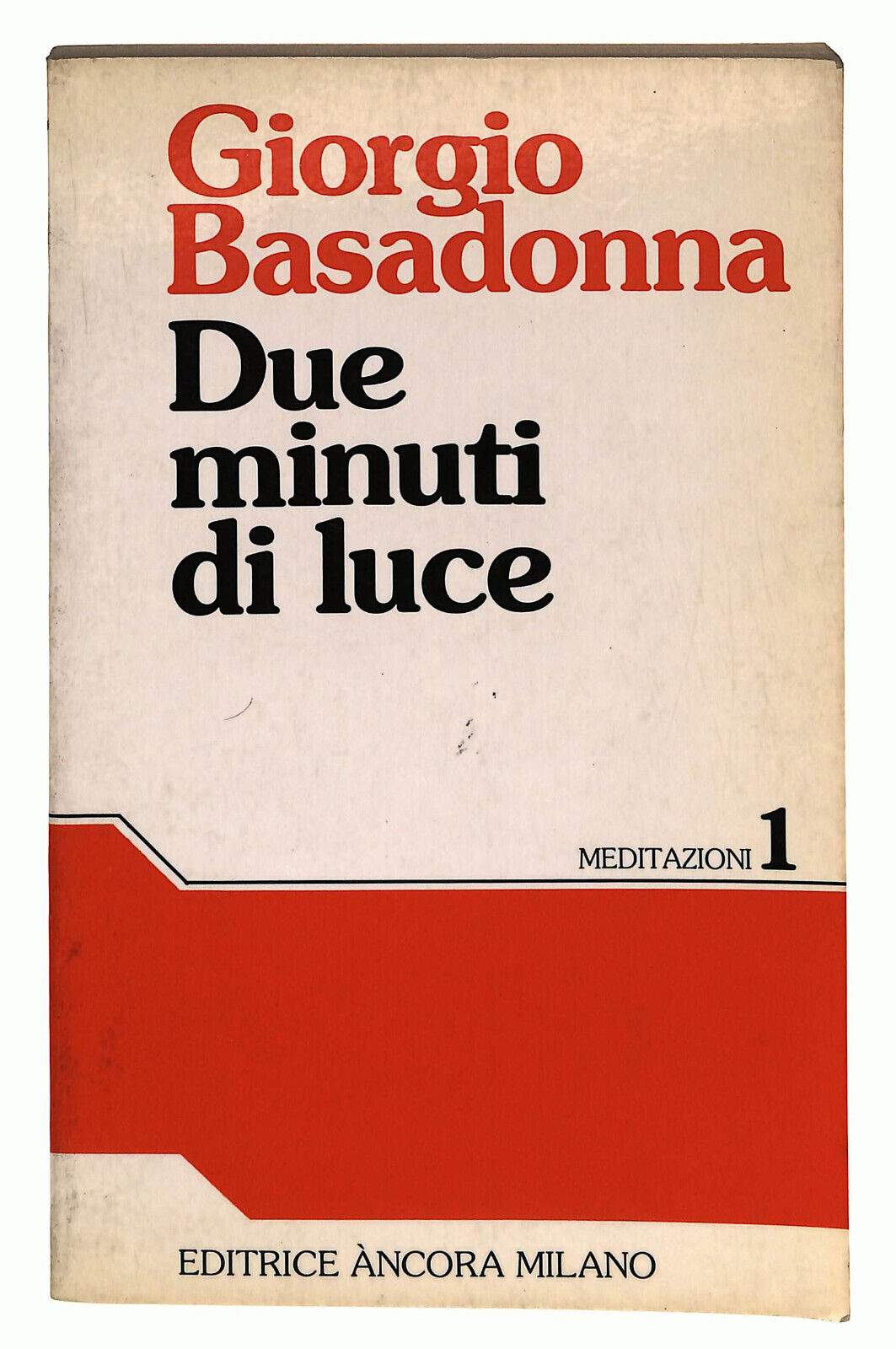 EBOND Due Minuti Di Luce Di Giorgio Basadonna Ancora Milano Libro LI024803