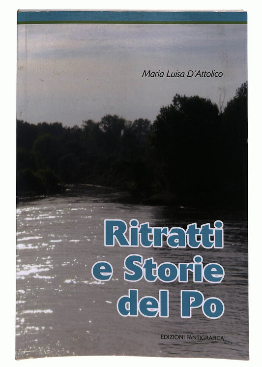 EBOND Ritratti e Storie Del Po Di Maria Luisa D'attolico Libro LI024864