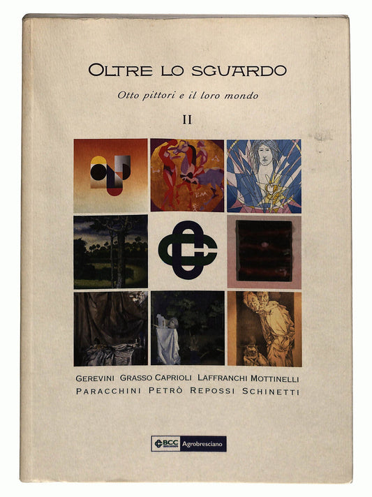 EBOND Oltre Lo Sguardo Otto Pittori e Il Loro Mondo Vol 2 Libro LI024915