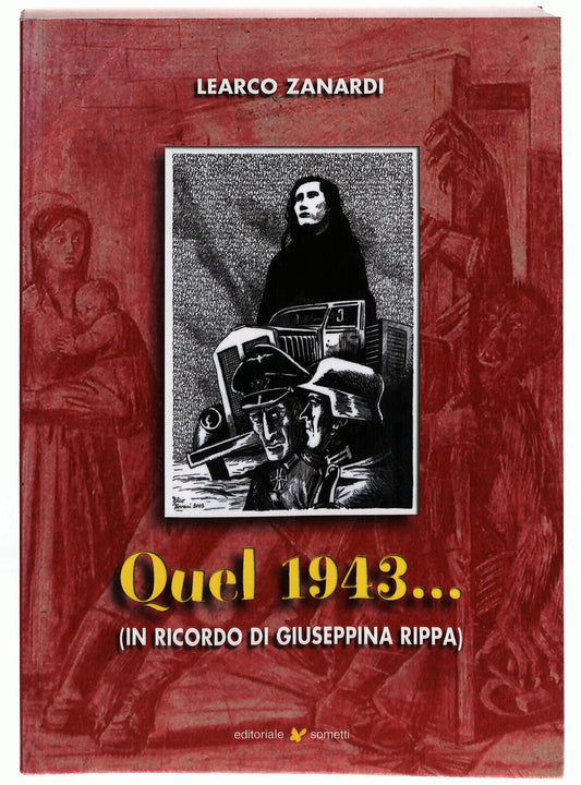 EBOND Quel 1943.. In Ricordo Di Giuseppina Rippa Di Learco Zanardi Libro LI024956