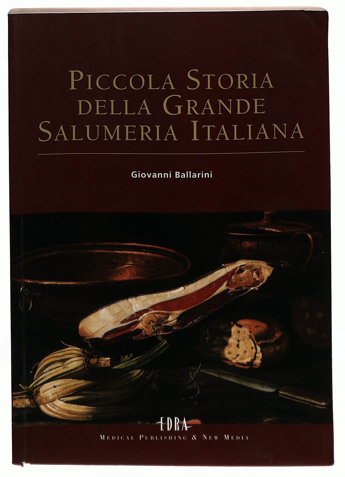 EBOND Piccola Storia Della Grande Salumeria Italiana G. Ballarini Libro LI024960