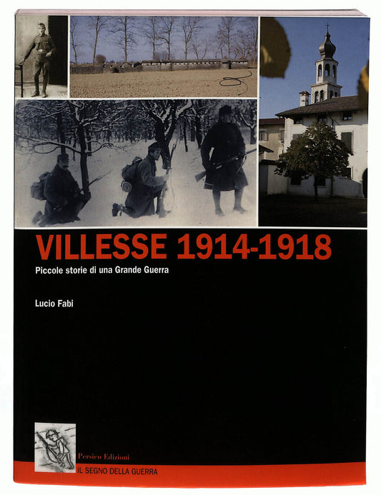 EBOND Villesse 1914-1918 Di Lucio Fabi Edizioni Persico Libro LI024962