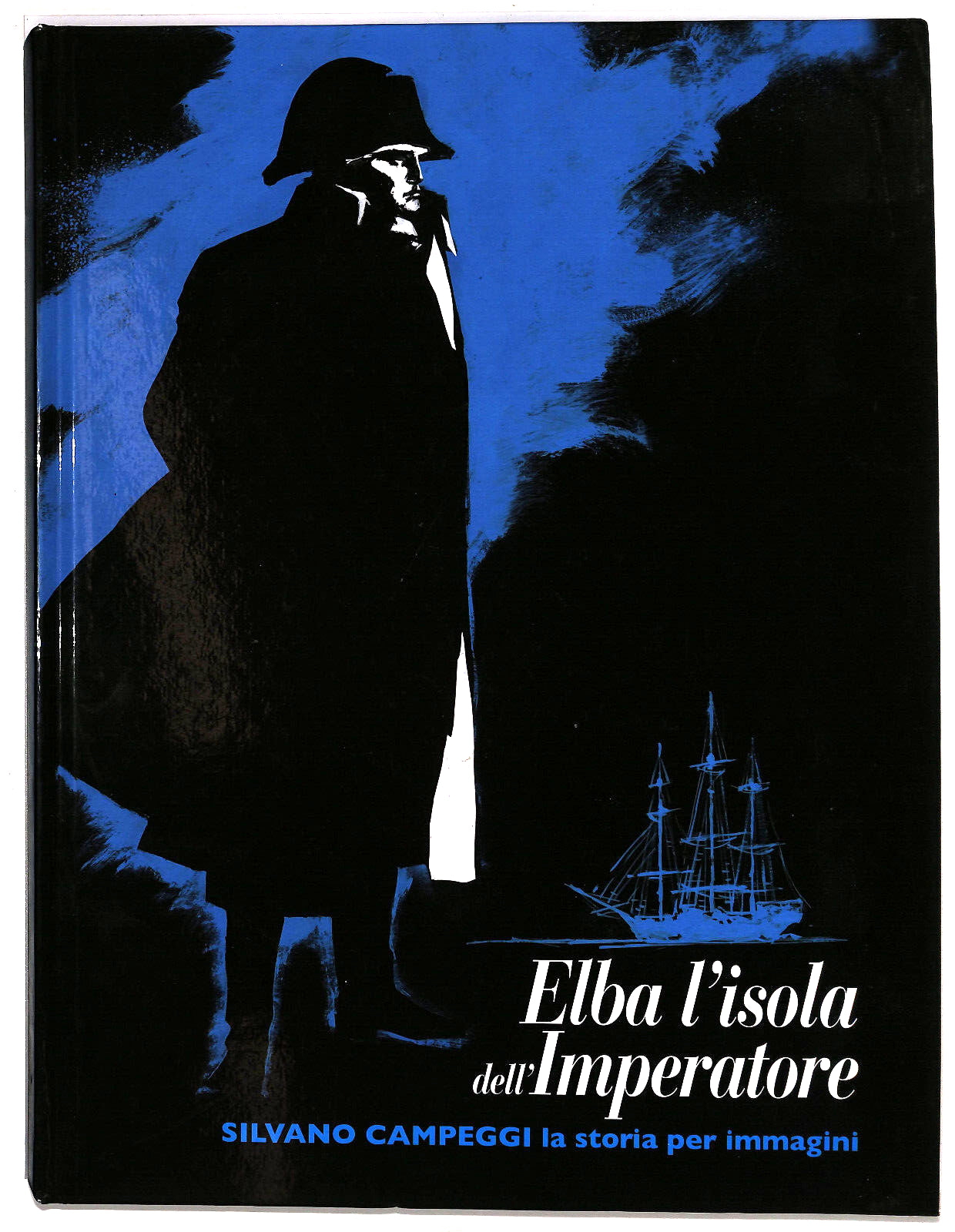 EBOND Elba L'isola Dell'imperatore Di Silvano Campeggi 2008 Libro LI025012