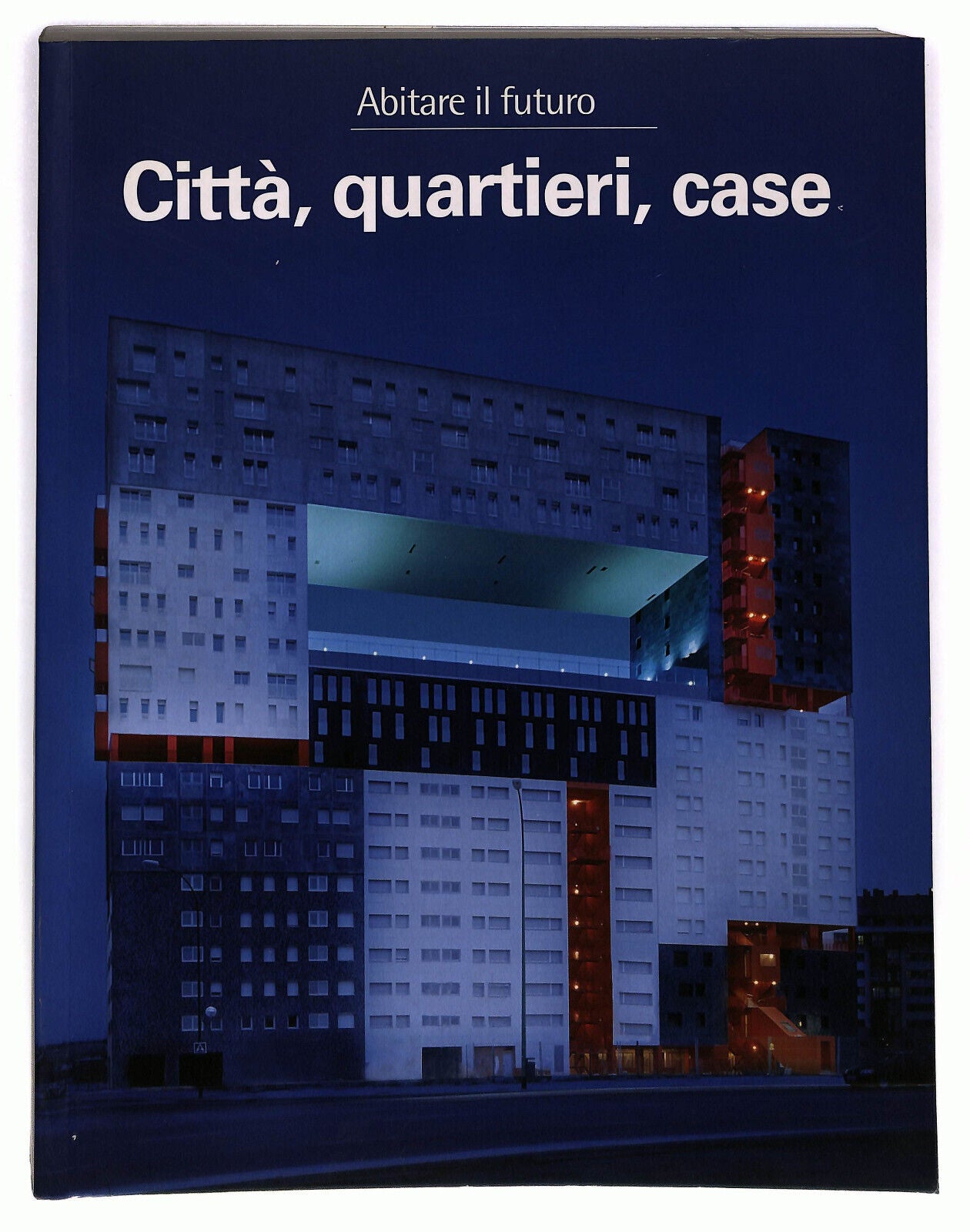 EBOND Abitare Il Futuro Citta, Quartieri, Case Be-ma Editrice Libro LI025101