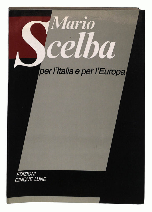 EBOND Per L'italia e Per L'europa Di Mario Scelba Cinque Lune 1990 Libro LI025300