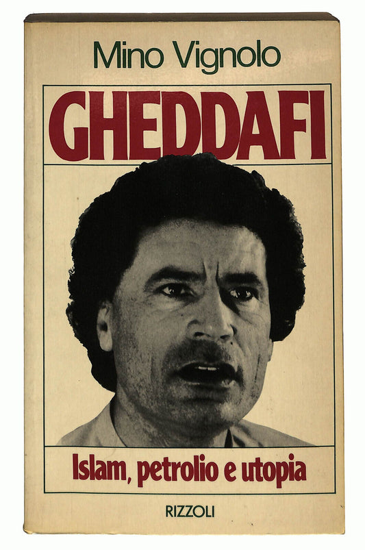 EBOND Gheddafi Islam, Petrolio e Utopia Di Mino Vignolo Libro LI025351