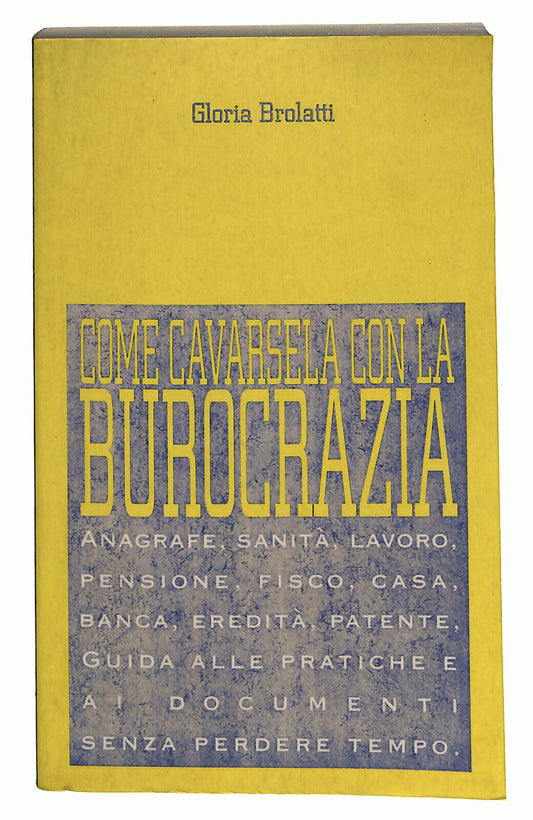 EBOND Come Cavarsela Con La Burocrazia Di Gloria Brolatti Libro LI025364