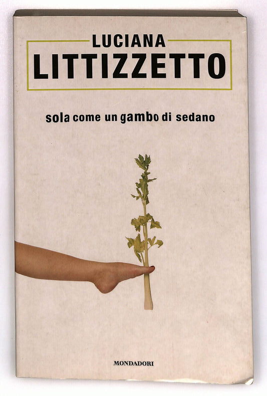 EBOND Sola Come Un Gambo Di Sedano Di Luciana Littizzetto Libro LI025415