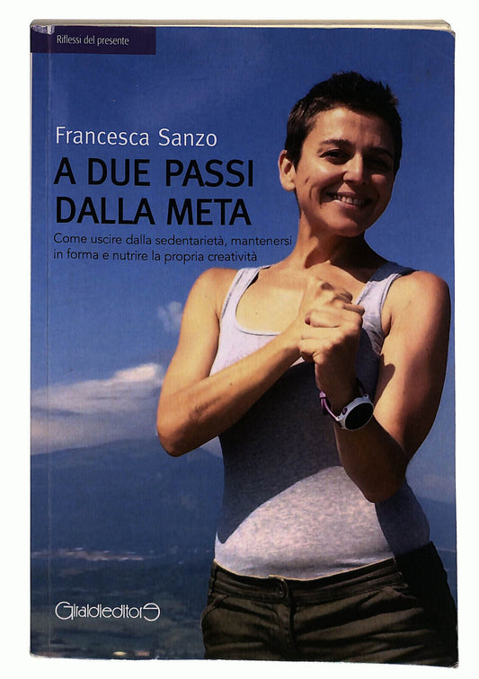 EBOND A Due Passi Dalla Meta Di Francesca Sanzo Libro LI025501