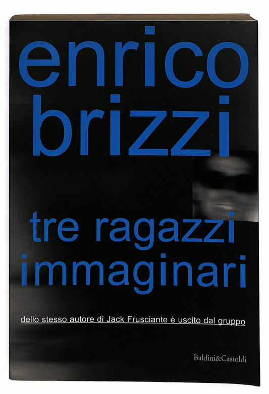 EBOND Tre Ragazzi Immaginari Di Enrico Brizzi Libro LI025612