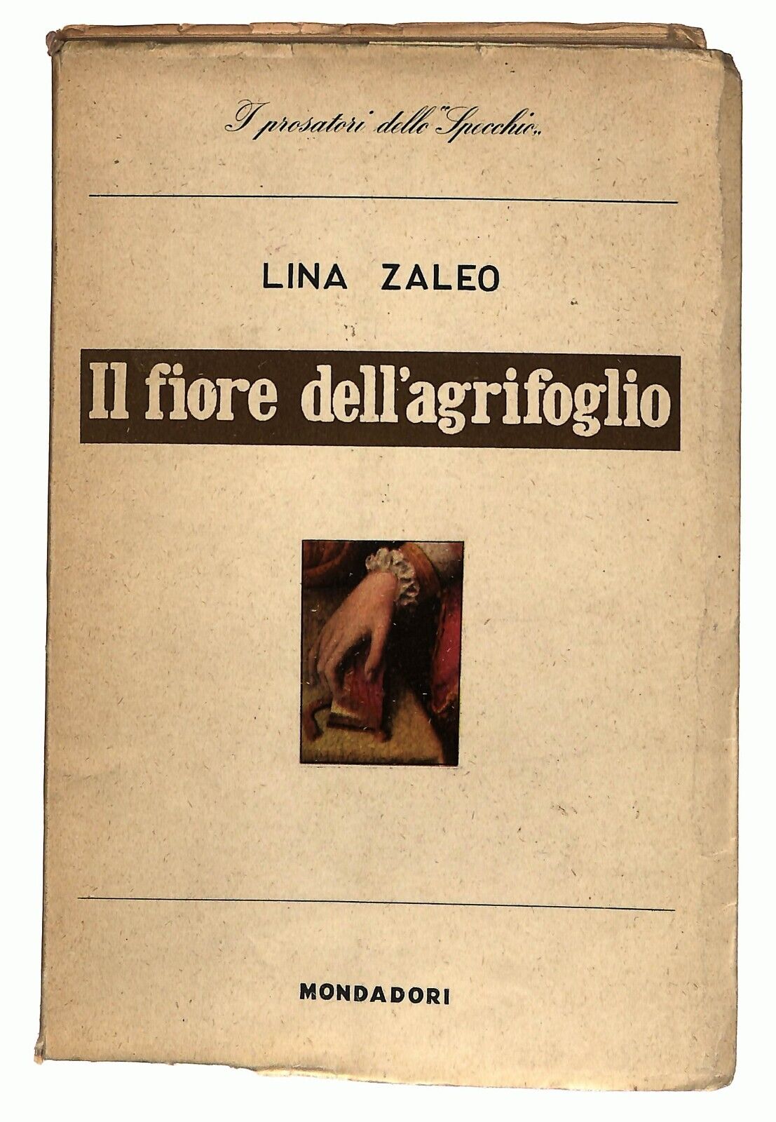 EBOND Il Fiore Dell'agrifoglio Di Zaleo Lina Prima Edizione 1953 Libro LI025702