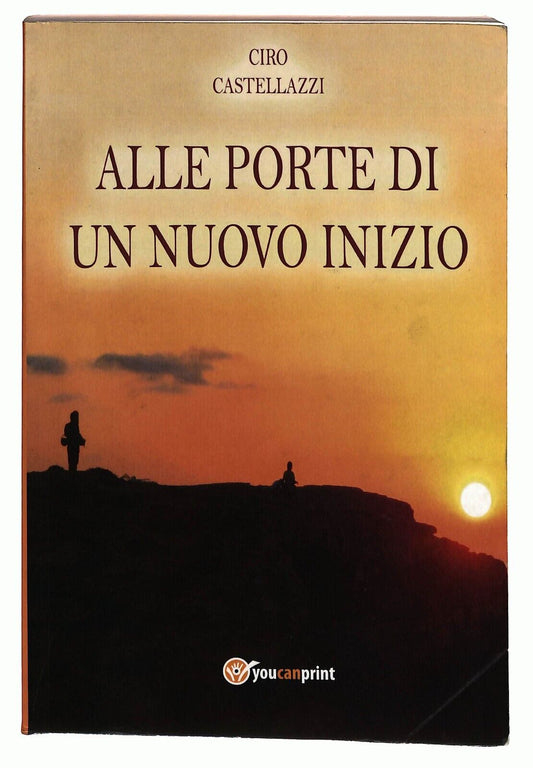 EBOND Alle Porte Di Un Nuovo Inizio Di Ciro Castellazzi Libro LI025710