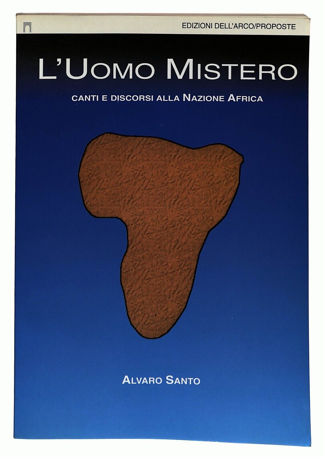 EBOND L’uomo Mistero Canti e Discorsi Alla Nazione Africa 2001 Libro LI025804