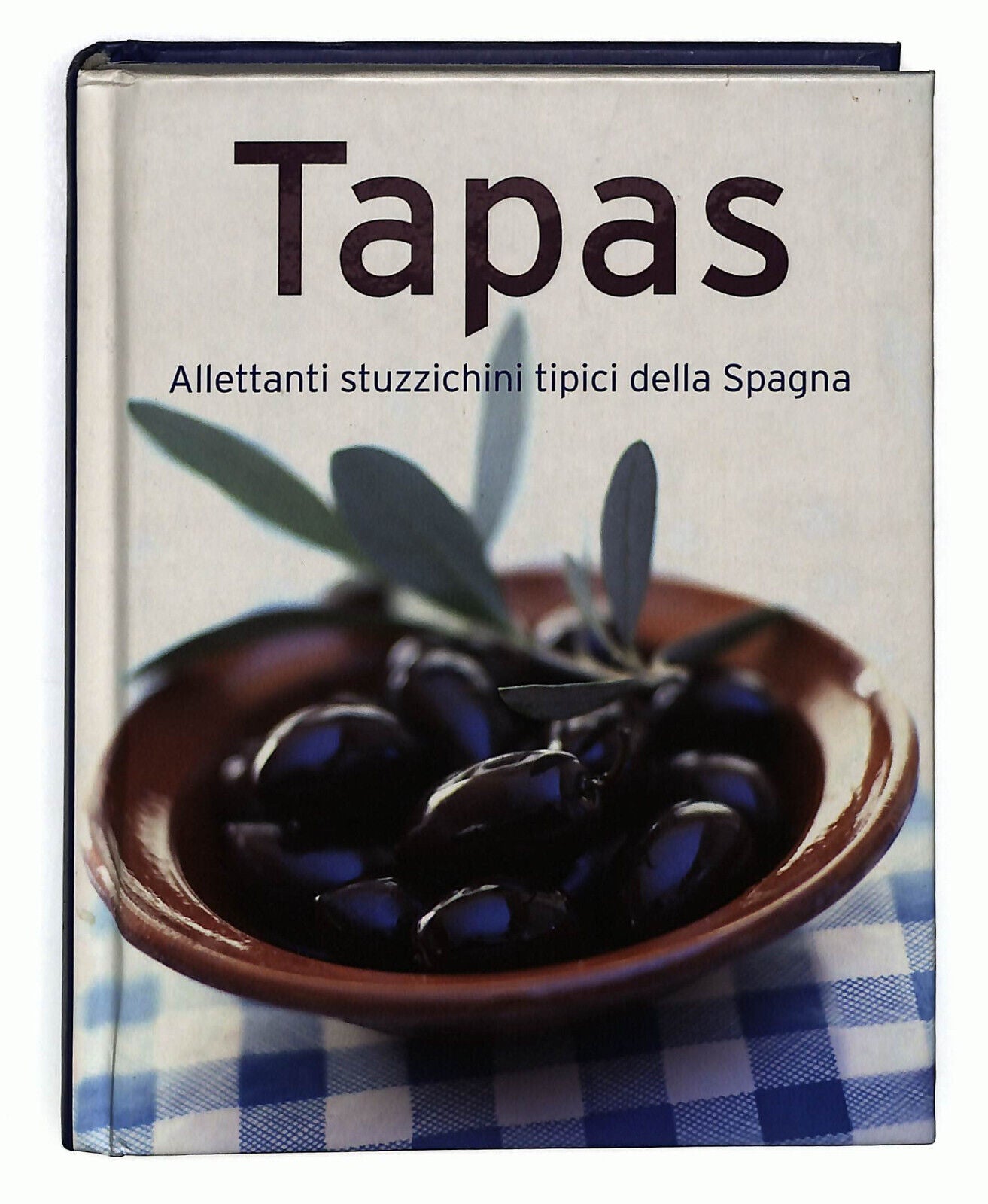 EBOND Tapas Allettanti Stuzzichini Tipici Della Spagna Libro LI025962